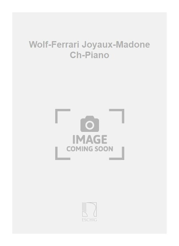 Wolf-Ferrari Joyaux-Madone Ch-Piano